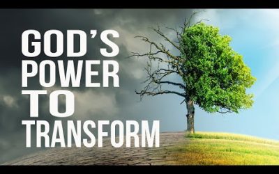 God’s Power to Transform