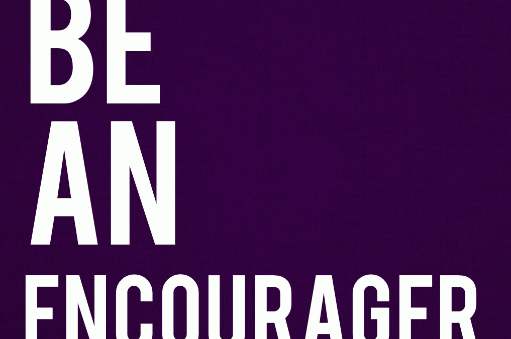 Be an Encourager!