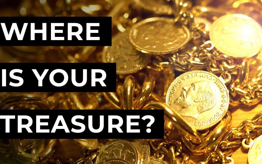 Where is Your Treasure?