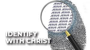 Identifying with Jesus Christ